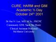 CURE, HARM and GIM Academic  PowerPoint PPT Presentation