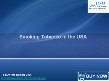 JSB Market Research : Smoking Tobacco in the USA