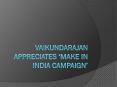 Vaikundarajan appreciates ‘Make In India campaign’ PowerPoint PPT Presentation
