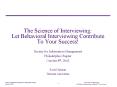 The Science of Interviewing: Let Behavioral Interviewing Contribute To Your Success! PowerPoint PPT Presentation