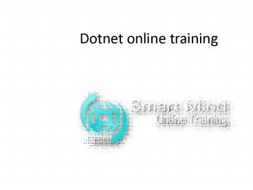 DOTNET Online Training in usa, uk, Canada, Malaysia, Australia, India,