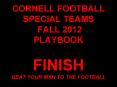 CORNELL FOOTBALL SPECIAL TEAMS FALL 2012 PLAYBOOK FINISH BEAT YOUR MAN TO THE FOOTBALL PowerPoint PPT Presentation