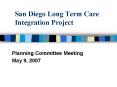 San Diego Long Term Care Integration Project PowerPoint PPT Presentation