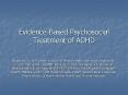 Evidence-Based Psychosocial Treatment of ADHD PowerPoint PPT Presentation