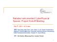 Reliable Instrumented CyberPhysical Spaces Project Kickoff Meeting PowerPoint PPT Presentation