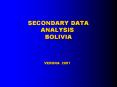 SECONDARY DATA ANALYSIS BOLIVIA  VERONA 2001 PowerPoint PPT Presentation