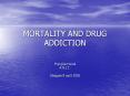 MORTALITY AND DRUG ADDICTION PowerPoint PPT Presentation