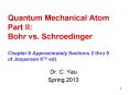 Quantum Mechanical Atom Part II: Bohr vs. Schroedinger Chapter 8 Approximately Sections 2 thru 9 of Jespersen 6TH ed) PowerPoint PPT Presentation