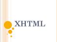 XHTML PowerPoint PPT Presentation