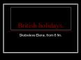 British holidays. PowerPoint PPT Presentation