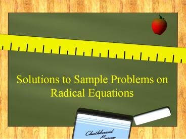 Solutions to Sample Problems on Radical Equations