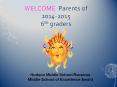 WELCOME Parents of 2014-2015   6th graders PowerPoint PPT Presentation