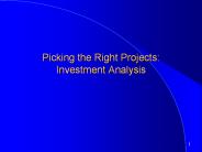 Picking the Right Projects: Investment Analysis