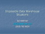 Impossible Data Warehouse Situations