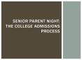 Senior Parent Night: The College Admissions Process PowerPoint PPT Presentation