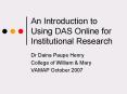 An Introduction to Using DAS Online for Institutional Research PowerPoint PPT Presentation