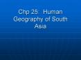 Chp 25: Human Geography of South Asia PowerPoint PPT Presentation