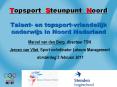 Topsport Steunpunt Noord   Talent- en topsport-vriendelijk onderwijs in Noord Nederland PowerPoint PPT Presentation