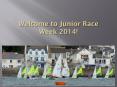 Welcome to Junior Race Week 2014! PowerPoint PPT Presentation