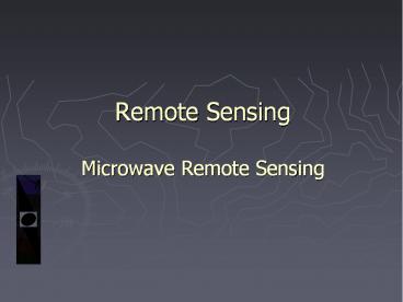 Remote Sensing Microwave Remote Sensing