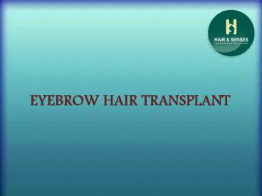 Eye Brow Hair Transplant
