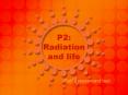 P2: Radiation and life PowerPoint PPT Presentation