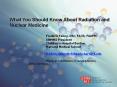 What You Should Know About Radiation and Nuclear Medicine Frederic Fahey, DSc, FACR, FAAPM SNMMI President Children PowerPoint PPT Presentation