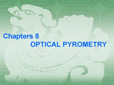 Chapters 8         OPTICAL PYROMETRY