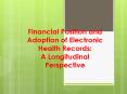 Financial Position and Adoption of Electronic Health Records: A Longitudinal Perspective PowerPoint PPT Presentation