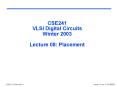 CSE241 VLSI Digital Circuits Winter 2003 Lecture 08: Placement PowerPoint PPT Presentation