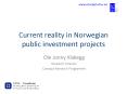 Current reality in Norwegian public investment projects PowerPoint PPT Presentation