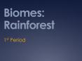 Biomes: Rainforest PowerPoint PPT Presentation