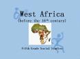 West Africa (before the 16th century)   Fifth Grade Social Studies PowerPoint PPT Presentation