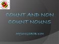 Count and Non Count Nouns Myungseob Kim PowerPoint PPT Presentation