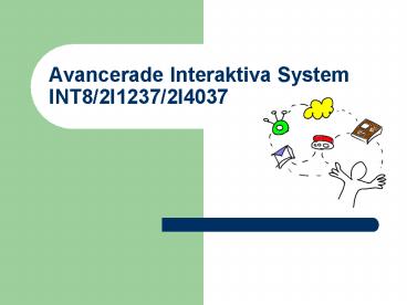 Avancerade Interaktiva System INT8/2I1237/2I4037