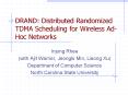 DRAND: Distributed Randomized TDMA Scheduling for Wireless Ad-Hoc Networks PowerPoint PPT Presentation