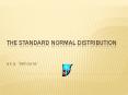 The standard normal distribution PowerPoint PPT Presentation