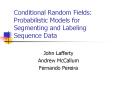 Conditional Random Fields: Probabilistic Models for Segmenting and Labeling Sequence Data PowerPoint PPT Presentation