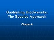 Sustaining Biodiversity: The Species Approach