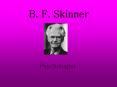 B. F. Skinner PowerPoint PPT Presentation