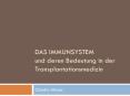 Das Immunsystem und deren Bedeutung in der Transplantationsmedizin PowerPoint PPT Presentation