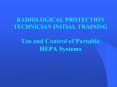 RADIOLOGICAL PROTECTION TECHNICIAN INITIAL TRAINING Use and Control of Portable HEPA Systems PowerPoint PPT Presentation