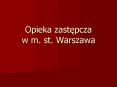 Opieka zastepcza w m. st. Warszawa PowerPoint PPT Presentation