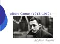 Albert Camus (1913-1960) PowerPoint PPT Presentation