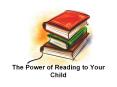 The Power of Reading to Your Child PowerPoint PPT Presentation