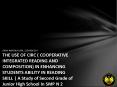 DYAH KARTIKA SARI, 2201406529 THE USE OF CIRC ( COOPERATIVE INTEGRATED READING AND COMPOSITION) IN ENHANCING STUDENTS ABILITY IN READING SKILL ( A Study of Second Grade of Junior High School In SMP N 2 Limpung ) PowerPoint PPT Presentation