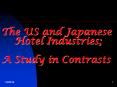 The US and Japanese   Hotel Industries;  A Study in Contrasts PowerPoint PPT Presentation