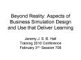 Beyond Reality: Aspects of Business Simulation Design and Use that Deliver Learning PowerPoint PPT Presentation