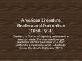 American Literature Realism and Naturalism (1850-1914) PowerPoint PPT Presentation