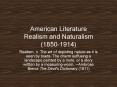 American Literature Realism and Naturalism (1850-1914) PowerPoint PPT Presentation
